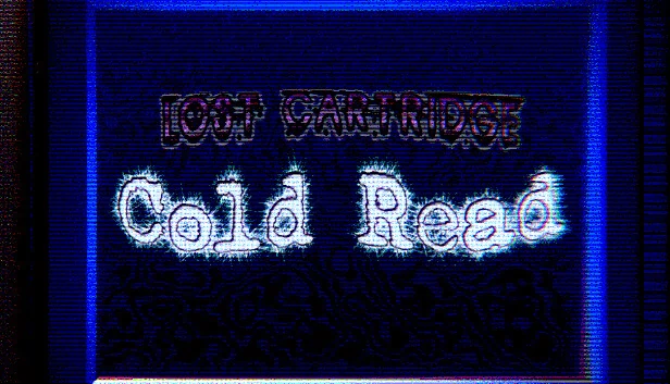遗失卡带 - 冷读（Lost Cartridge - Cold Read） 游戏封面