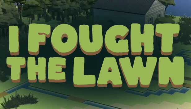 我与草坪的战斗（I Fought the Lawn） 游戏封面