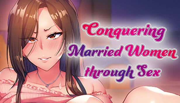 通过性征服已婚女性(Conquering Married Women through Sex) 游戏封面