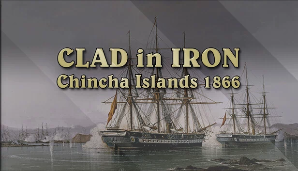 披坚执锐：钦查群岛 1866（Clad in Iron: Chincha Islands 1866） 游戏封面