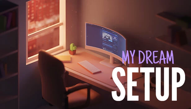 我的梦想配置（My Dream Setup） 游戏封面