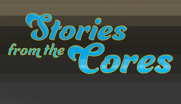 核心故事（Stories From the Cores） 游戏封面