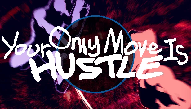 你的唯一招式是HUSTLE（Your Only Move Is HUSTLE） 游戏封面