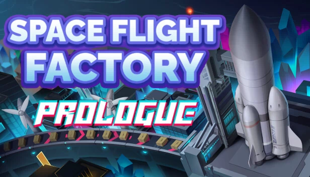 太空工厂:序章(Spaceflight Factory : Prologue) 游戏封面