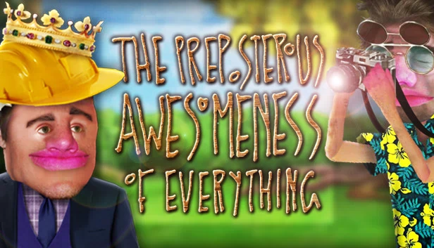 荒谬绝伦的万物（The Preposterous Awesomeness of Everything） 游戏封面