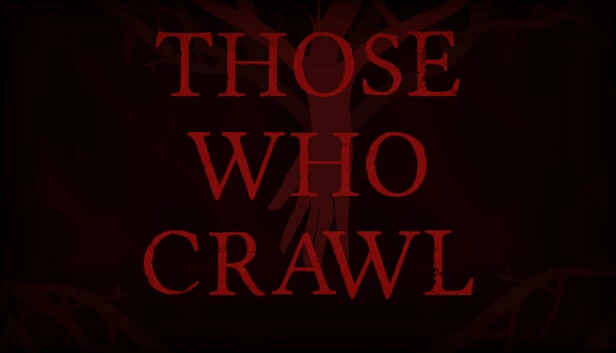 那些爬行的人（Those Who Crawl） 游戏封面