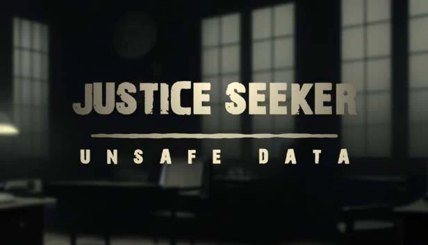 正义追寻者：不安全数据（Justice Seeker: Unsafe Data） 游戏封面