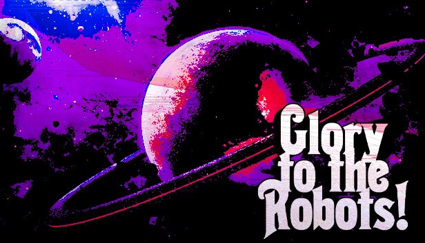机器人荣耀！（Glory to the Robots!） 游戏封面