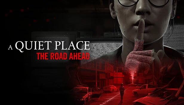 寂静之地：前方之路（A Quiet Place: The Road Ahead） 游戏封面