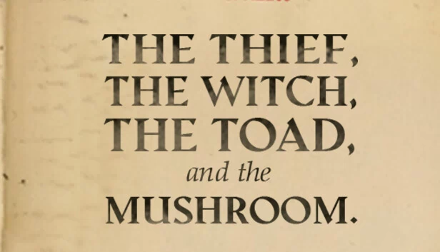 小偷、女巫、蟾蜍与蘑菇（The Thief, the Witch, the Toad, and the Mushroom.） 游戏封面
