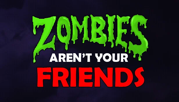 僵尸不是你的朋友（Zombies Aren't Your Friends） 游戏封面