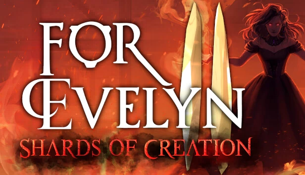 为了伊芙琳 II - 创造碎片（For Evelyn II - Shards of Creation） 游戏封面
