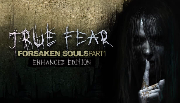 真实恐惧：被遗弃的灵魂 第一部（True Fear: Forsaken Souls Part 1） 游戏封面