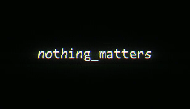 无足轻重（nothing_matters） 游戏封面