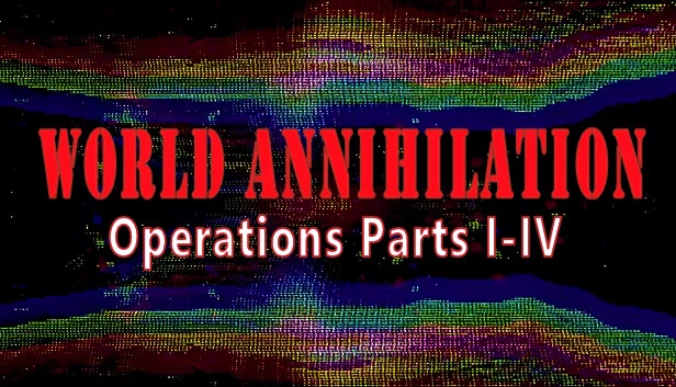 世界毁灭行动 第一至四部（World Annihilation Operations Parts I-IV） 游戏封面