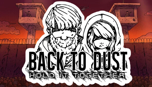 重返尘埃 - 保持团结（Back to Dust - Hold it Together） 游戏封面