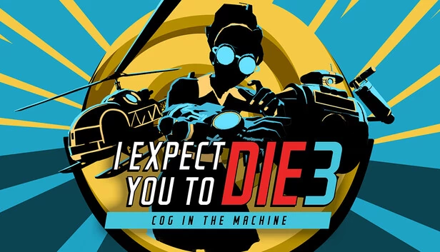 我期待你死去3:机器中的齿轮(I Expect You To Die 3: Cog in the Machine) 游戏封面