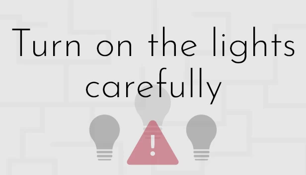 小心开灯（Turn on the lights carefully） 游戏封面