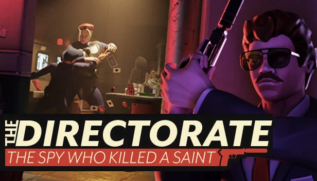 管理局：杀死圣徒的间谍（The Directorate: The Spy Who Killed A Saint） 游戏封面
