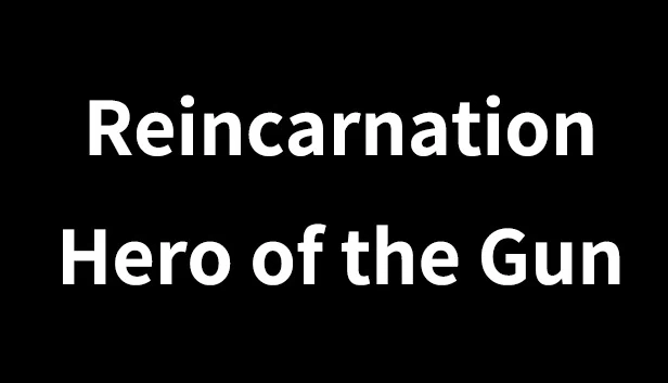 转生：枪之英雄（Reincarnation : Hero of the Gun） 游戏封面