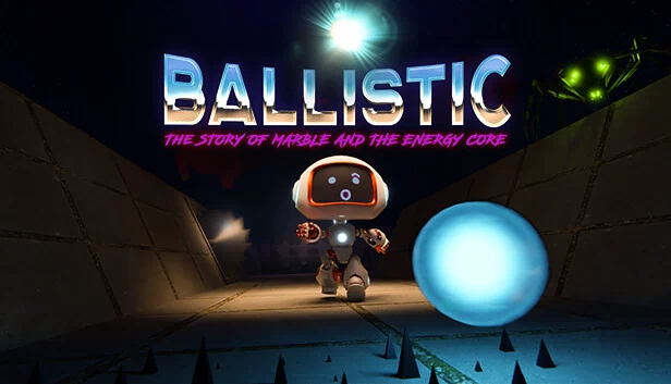 弹道 - 大理石与能量核心的故事（Ballistic - The story of Marble and the Energy core） 游戏封面