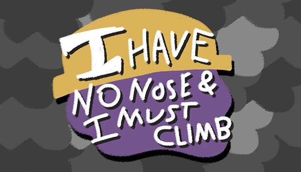 我没有鼻子，但我必须攀登（I Have No Nose and I Must Climb） 游戏封面