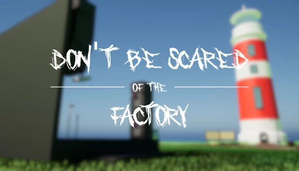 别怕工厂（Don't Be Scared Of The Factory） 游戏封面