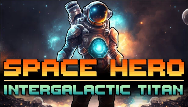 太空英雄：星际泰坦（Space Hero: Intergalactic Titan） 游戏封面