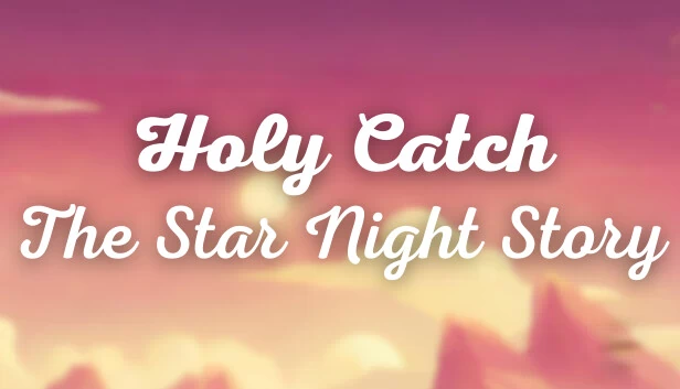 神圣捕捉之星夜故事（Holy Catch The Star Night Story） 游戏封面
