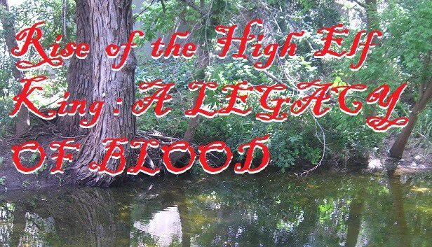 高等精灵王之崛起：血之遗产（Rise of the High Elf King: A LEGACY OF BLOOD） 游戏封面
