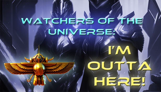 宇宙观察者：我要溜了！（Watchers of the Universe: I'm outta here!） 游戏封面