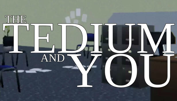 The Tedium and You 游戏封面