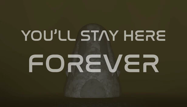 你将永远留在这里（You'll stay here forever） 游戏封面