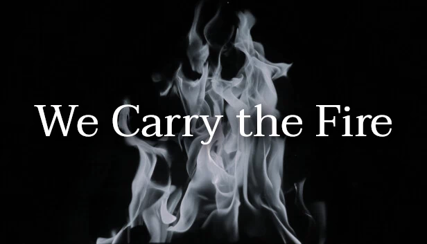 我们承载火焰（We Carry the Fire） 游戏封面