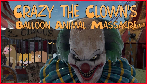 疯狂小丑的气球动物大屠杀（Crazy The Clown's Balloon Animal Massacre） 游戏封面
