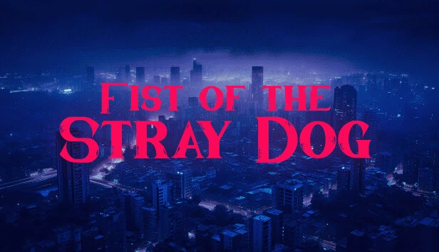 流浪犬之拳（Fist of the Stray Dog） 游戏封面