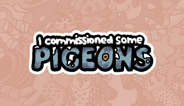 我委托了一些鸽子（I commissioned some pigeons） 游戏封面