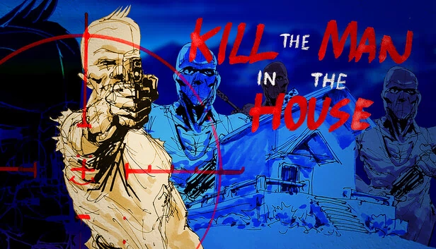 杀死屋里的男人(Kill the Man in the House) 游戏封面