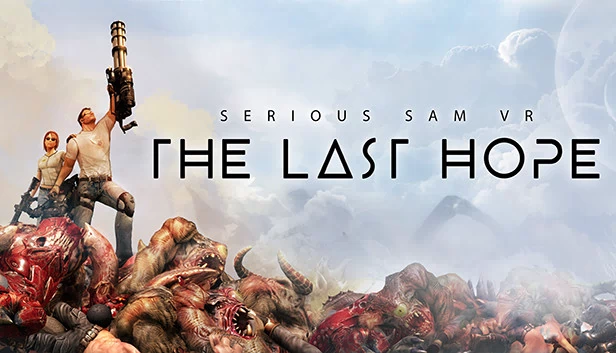 英雄萨姆VR：最后的希望（Serious Sam VR: The Last Hope） 游戏封面