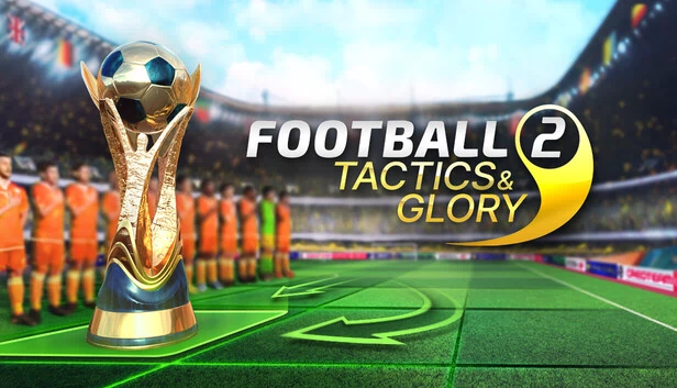 足球、战术与荣耀 2(Football, Tactics & Glory 2) 游戏封面