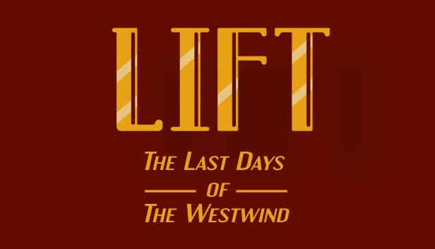 Lift：西风末路（Lift: The Last Days of The Westwind） 游戏封面
