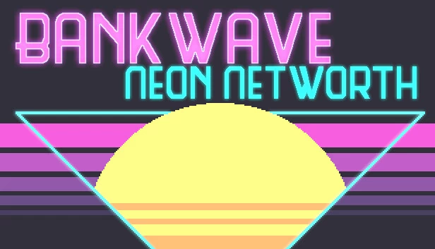 BANKWAVE：霓虹净值（BANKWAVE: Neon Networth） 游戏封面