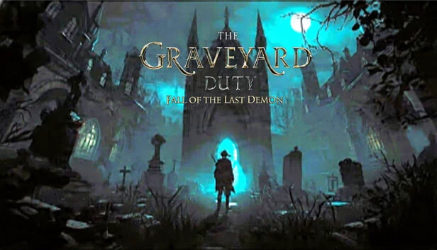 墓地职责：最后恶魔的陨落（The graveyard duty fall of the last demon） 游戏封面