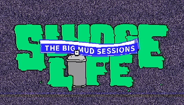 SLUDGE LIFE：大泥巴会议（SLUDGE LIFE: The BIG MUD Sessions） 游戏封面