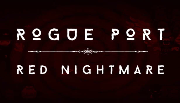 Rogue Port - 红色梦魇（Rogue Port - Red Nightmare） 游戏封面