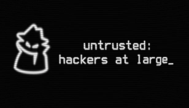 Untrusted: 黑客横行（Untrusted: hackers at large） 游戏封面
