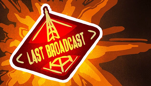 最后广播（Last Broadcast） 游戏封面