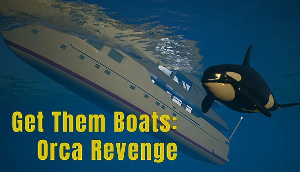 夺回船只：虎鲸复仇（Get Them Boats: Orca Revenge） 游戏封面