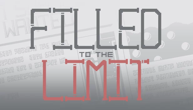 满溢极限（Filled to the Limit） 游戏封面