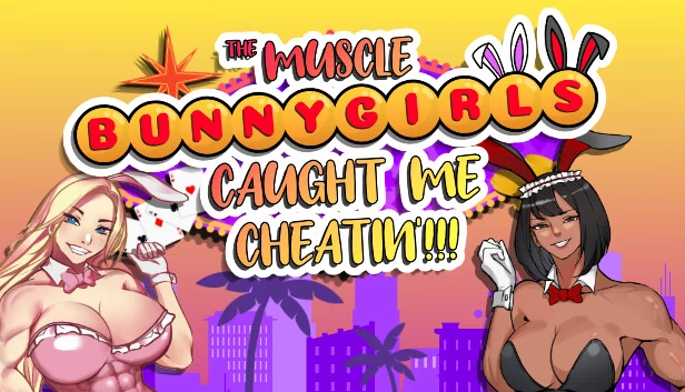 肌肉兔女郎们抓到我作弊了！！！（The Muscle Bunny Girls Caught Me Cheatin'!!!） 游戏封面